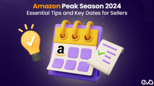 Amazon Peak Season 2024: Essential Tips and Key Dates for Sellers