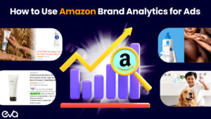 How to Use Amazon Brand Analytics for Ads