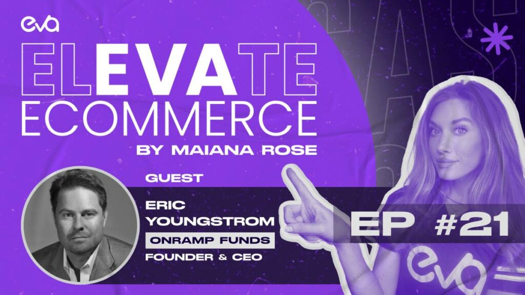 Elevate eCommerce PODCAST EP #21 | E-commerce Game-Changing Funding Model with Eric Youngstrom