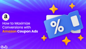 How to Maximize Conversions with Amazon Coupon Ads