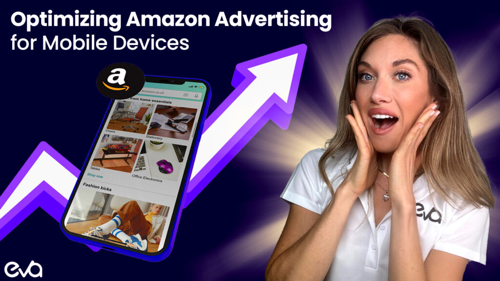 Optimizing Amazon Advertising for Mobile Devices