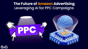 The Future of Amazon Advertising: Leveraging AI for PPC Campaigns