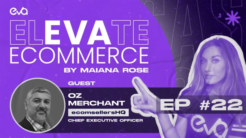 Elevate eCommerce PODCAST EP #22 | CEO Mindsets, Omni-Channel Selling, and More with Oz Merchant