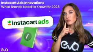 Instacart Ads Innovations: What Brands Need to Know for 2025