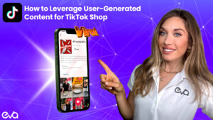 How to Leverage User-Generated Content for TikTok Shop