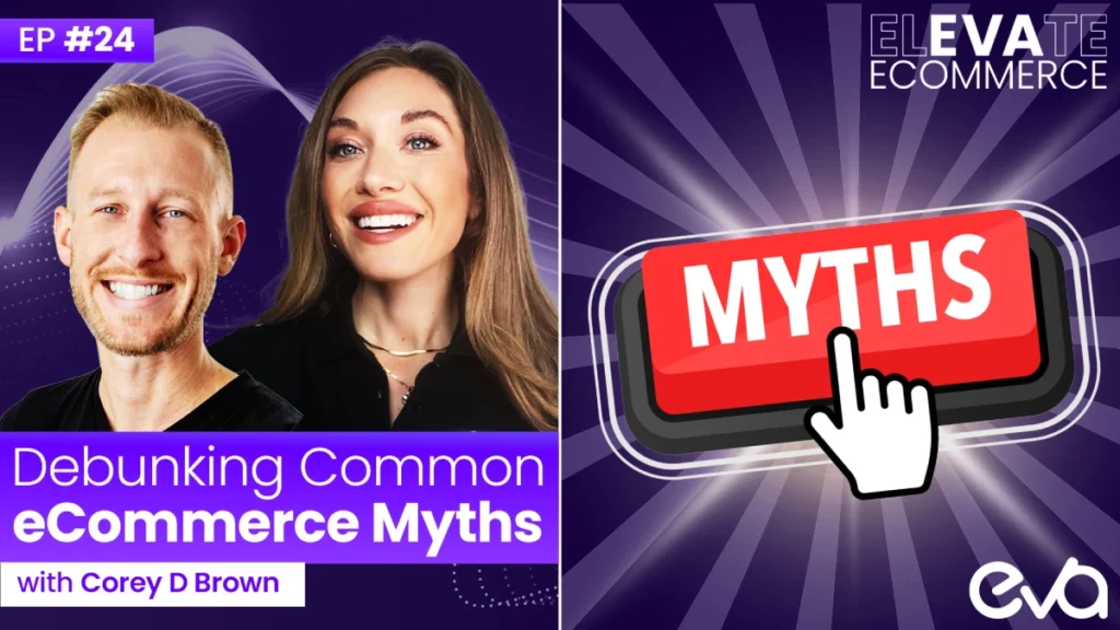 Elevate eCommerce PODCAST EP#24 | Debunking common E-commerce myths w/ Corey D Brown