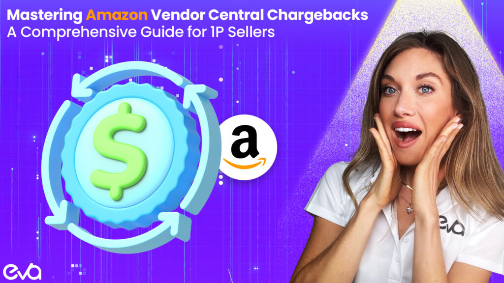 Mastering Amazon Vendor Central Chargebacks: A Comprehensive Guide for 1P Sellers