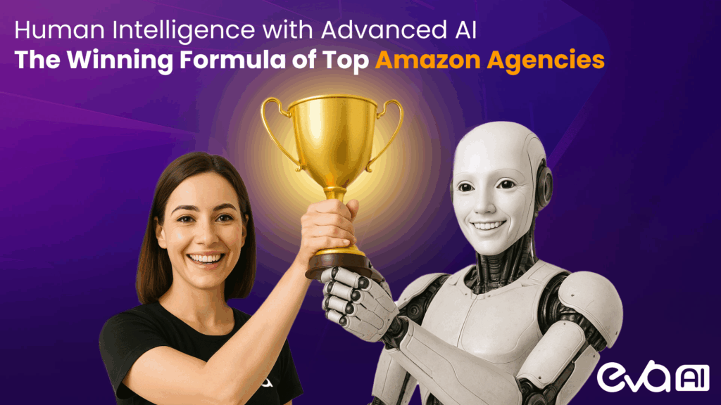 Combining Human Intelligence with Advanced AI: The Winning Formula of Top Amazon Agencies