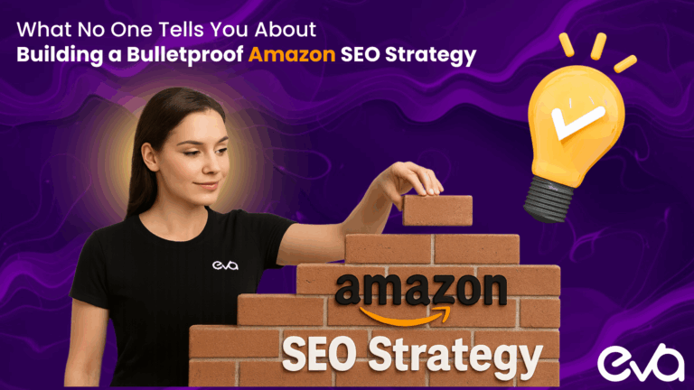 What No One Tells You About Building a Bulletproof Amazon SEO Strategy