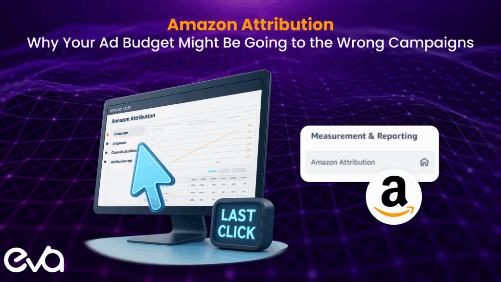 Amazon Attribution: Why Your Ad Budget Might Be Going to the Wrong Campaigns