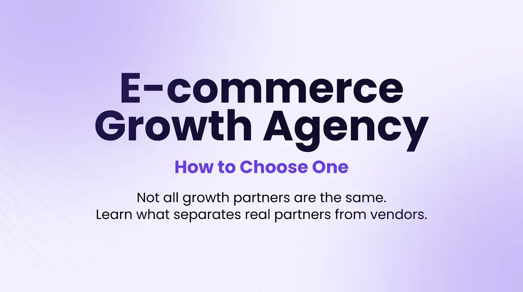 E-commerce growth agency guide explaining how to choose the right growth partner for scaling an online business